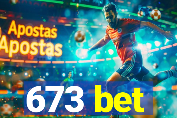 673 bet